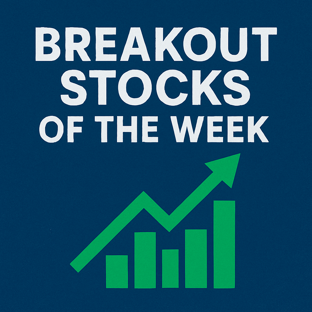 Breakout Stocks of the Week